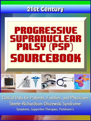 cover image of 21st Century Progressive Supranuclear Palsy (PSP) Sourcebook